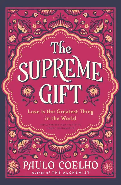 The Supreme Gift: Love Is the Greatest Thing in the World by Paulo Coelho, Margaret Jull Costa