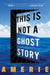 This Is Not a Ghost Story by Amerie