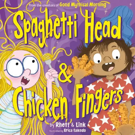 Spaghetti Head & Chicken Fingers by Rhett McLaughlin, Link Neal, Erica Salcedo