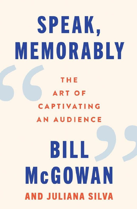 Speak Memorably by Bill Mcgowan