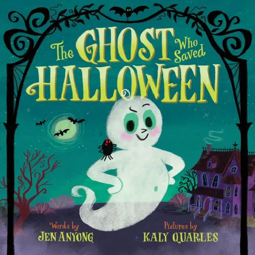 The Ghost Who Saved Halloween by Jen Anyong, Kaly Quarles