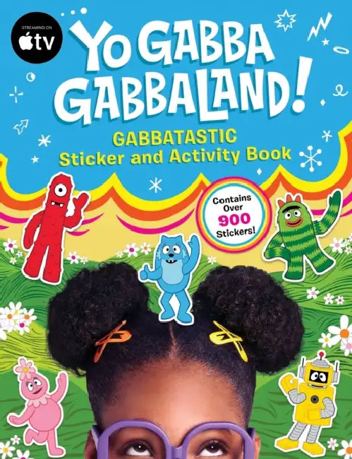 Yo Gabba Gabbaland!: Gabbatastic Sticker and Activity Book by Yo Gabba Gabbaland, Yo Gabba Gabbaland