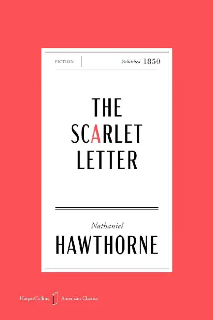 The Scarlet Letter by Nathaniel Hawthorne