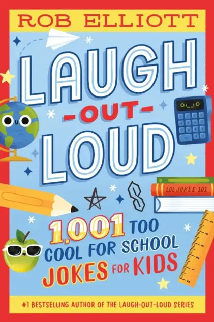 Laugh-Out-Loud: 1,001 Too Cool for School Jokes by Rob Elliott