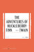 The Adventures of Huckleberry Finn by Mark Twain