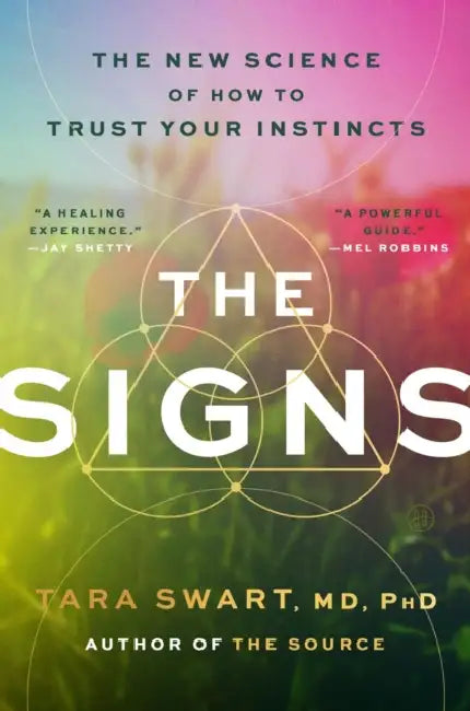 Signs: The New Science of How to Trust Your Instincts by MD, PhD Tara Swart
