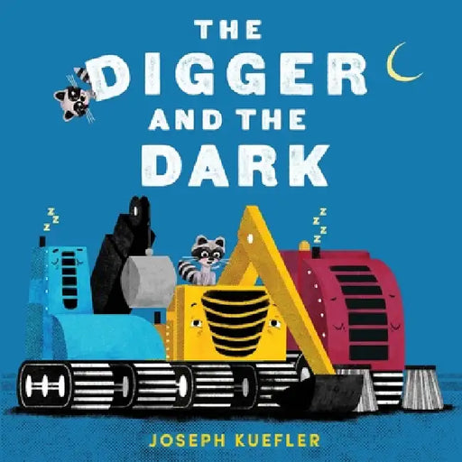 The Digger and the Dark by Joseph Kuefler, Joseph Kuefler