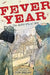 Fever Year: The Killer Flu of 1918: A Graphic Novel by Don Brown