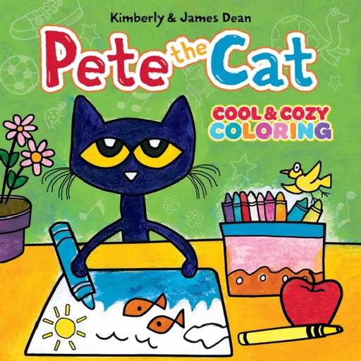 Pete the Cat: Cool & Cozy Coloring by James Dean, Kimberly Dean, James Dean