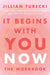 It Begins with You Now: The Workbook by Jillian Turecki