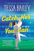 Catch Her If You Can by Bailey Tessa