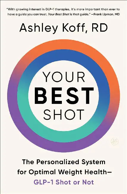 Your Best Shot by Ashley Koff RD