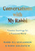 Conversations with My Rabbi: Timeless Teachings for a Fractured World by Rabbi Eli Schlanger, Nikki Goldstein