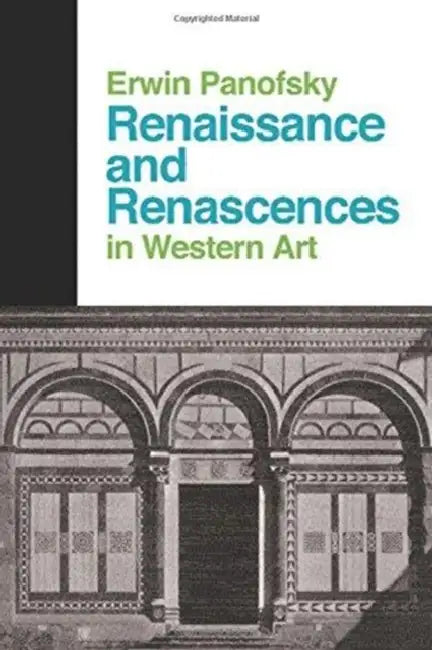 Renaissance And Renascences In Western Art by Erwin Panofsky