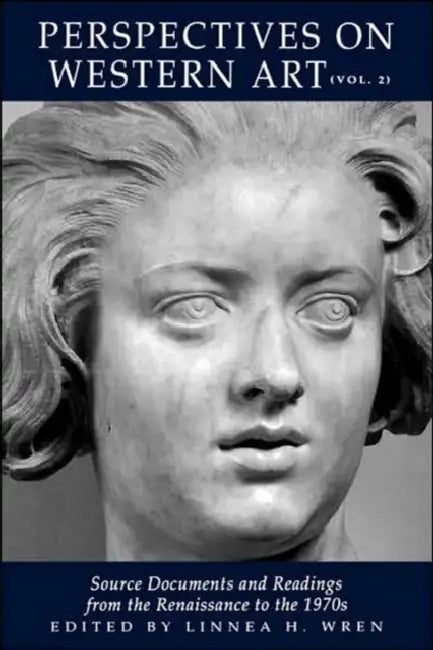 Perspectives on Western Art: Source Documents and Readings from the Renaissance to the 1970s by Linnea Wren