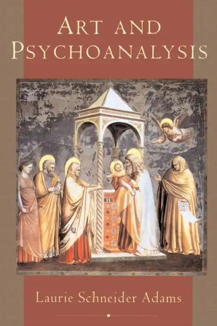 Art and Psychoanalysis by Laurie Schneider Adams