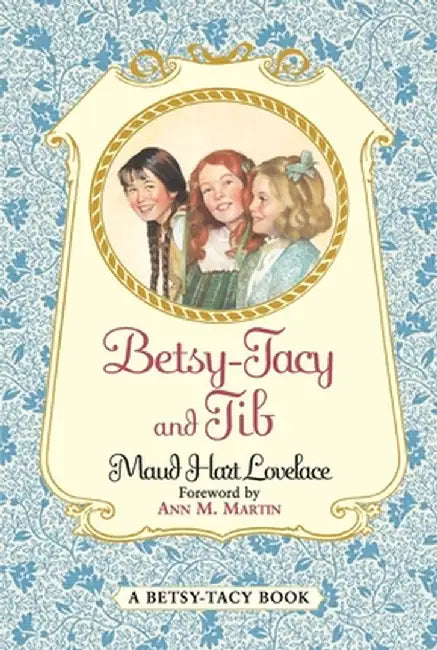 Betsy-Tacy and Tib by Maud Hart Lovelace