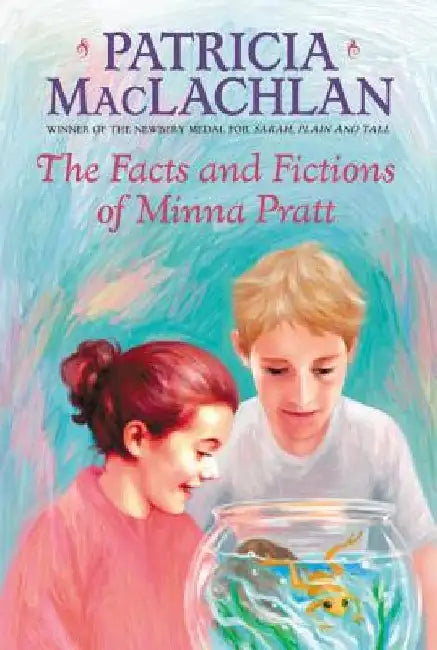 The Facts and Fictions of Minna Pratt by Patricia MacLachlan
