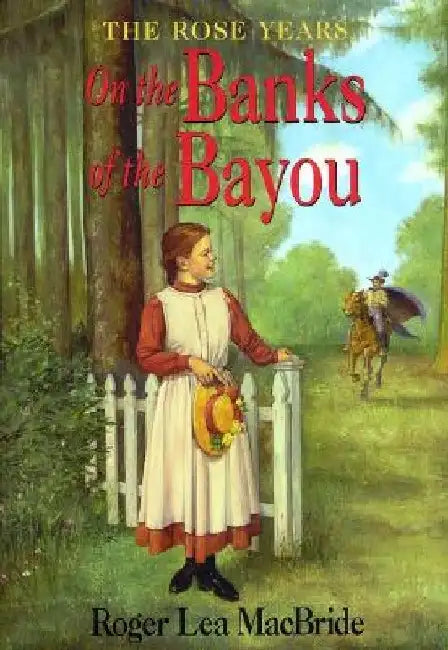 On the Banks of the Bayou by Roger Lea MacBride