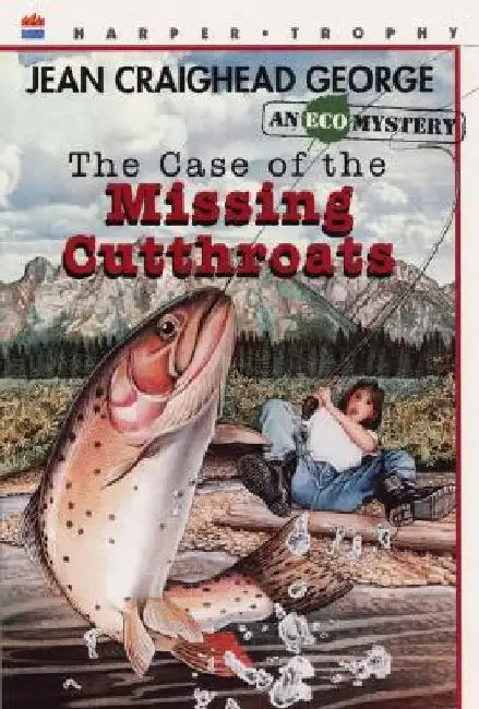The Case of the Missing Cutthroats by Jean Craighead George