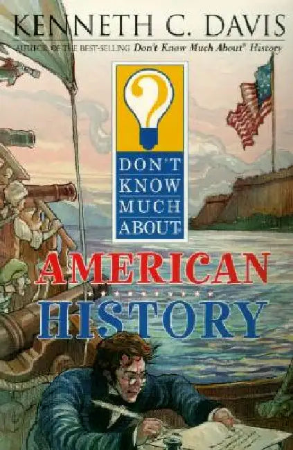 Don't Know Much about American History by Kenneth C. Davis