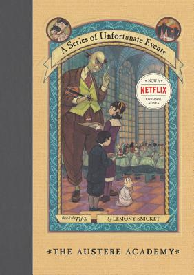 A Series of Unfortunate Events #5: The Austere Academy by Lemony Snicket