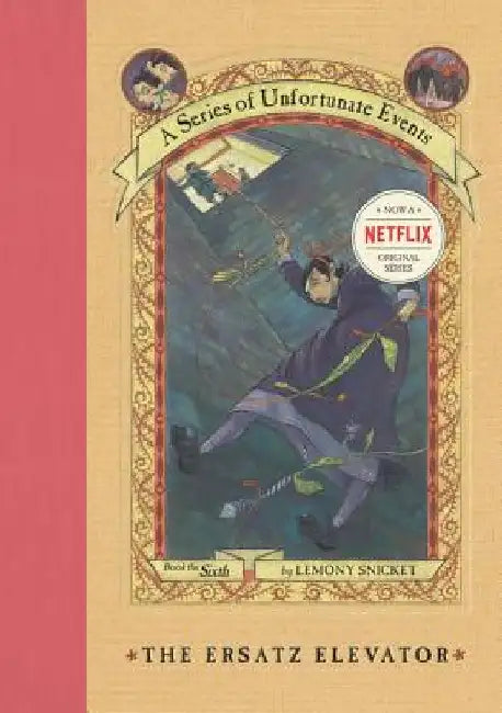 A Series of Unfortunate Events #6: The Ersatz Elevator by Lemony Snicket