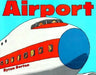 Airport by Byron Barton