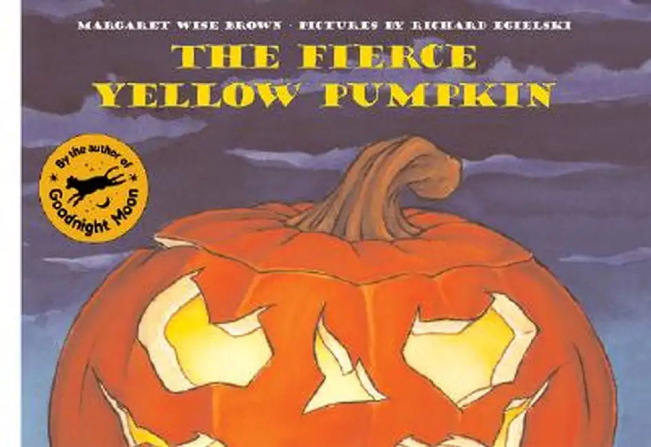 The Fierce Yellow Pumpkin by Margaret Wise Brown