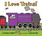 I Love Trains by Philemon Sturges