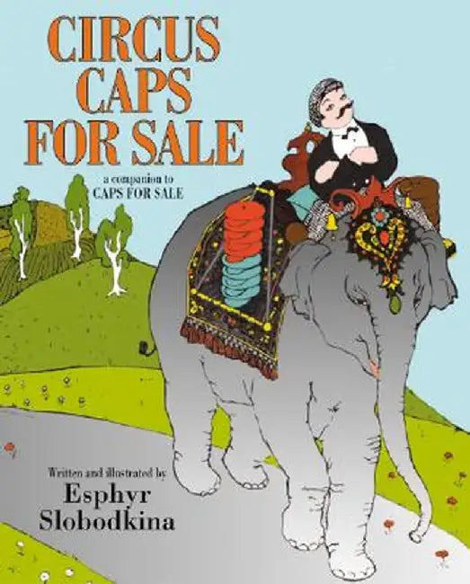 Circus Caps for Sale by Esphyr Slobodkina