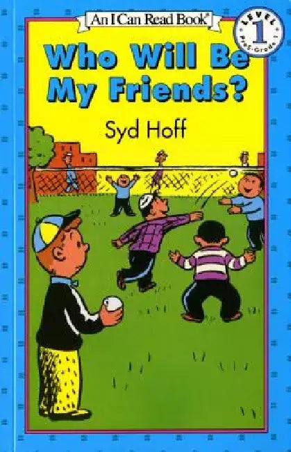 Who Will Be My Friends? by Syd Hoff