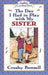 The Day I Had to Play with My Sister by Crosby Bonsall