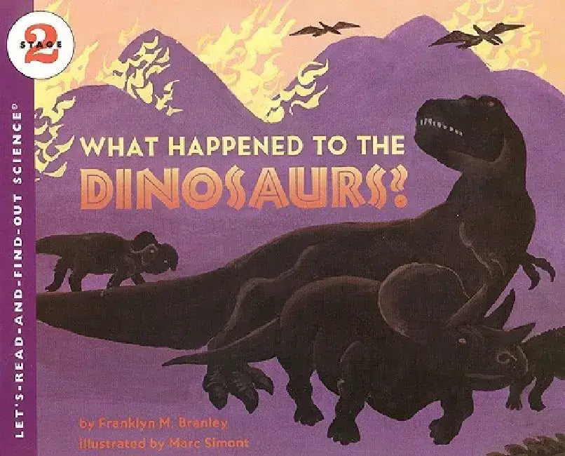 What Happened to the Dinosaurs? by Franklyn Mansfield Branley