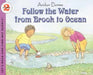 Follow the Water from Brook to Ocean by Arthur Dorros