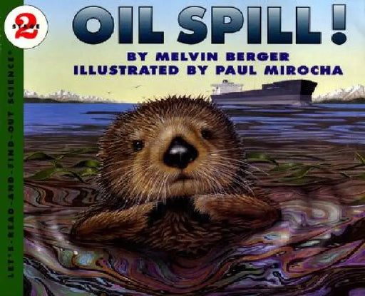 Oil Spill! by Melvin Berger