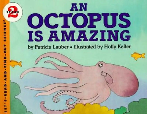 An Octopus Is Amazing by Patricia Lauber