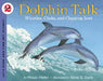 Dolphin Talk: Whistles, Clicks, and Clapping Jaws by Wendy Pfeffer