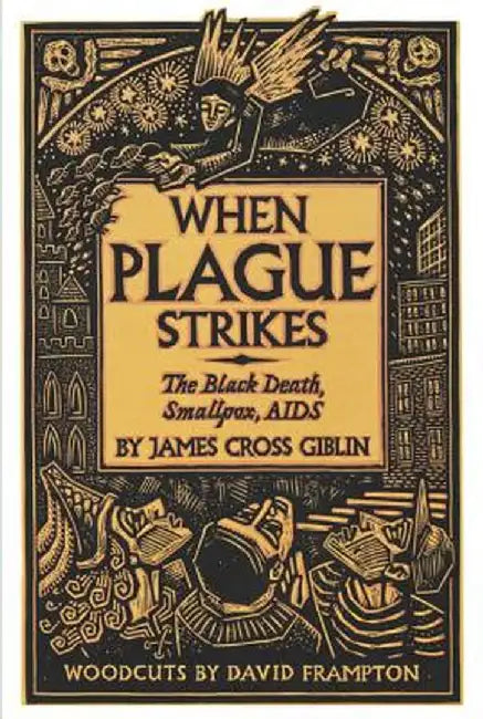 When Plague Strikes: The Black Death, Smallpox, AIDS by James Cross Giblin