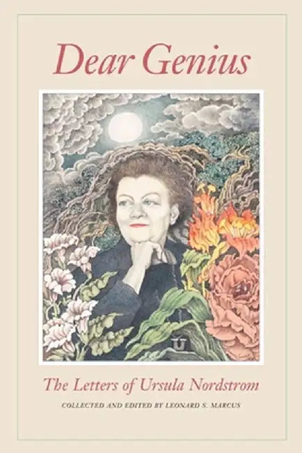 Dear Genius: The Letters of Ursula Nordstrom by Leonard S. Marcus