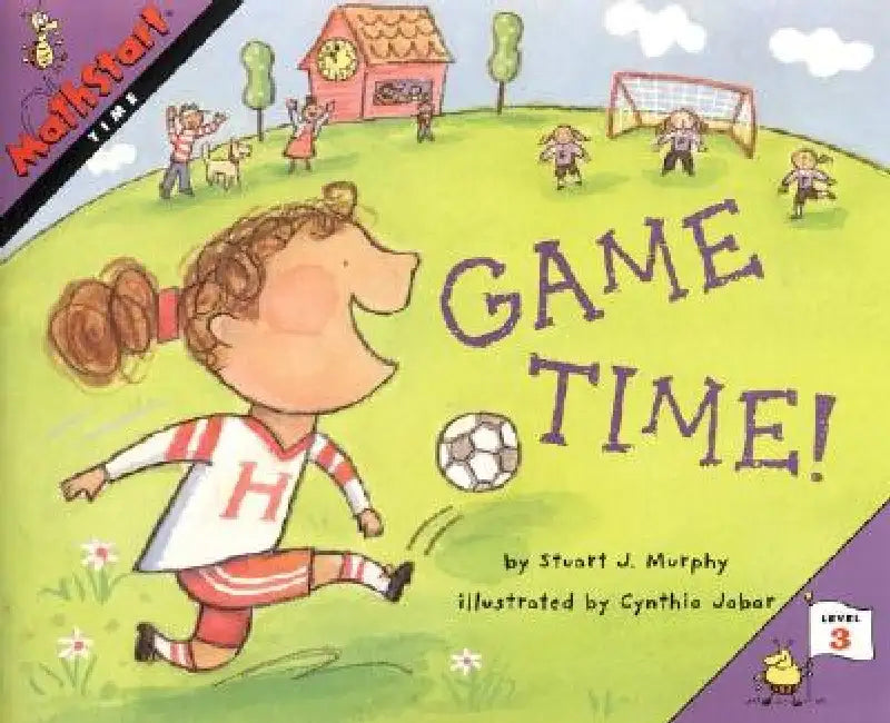 Mathstart Time Game Time Student Reader by Stuart J. Murphy