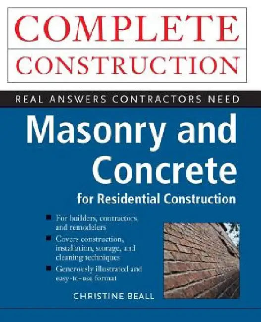 Masonry and Concrete Complete Construction by Christine Beall