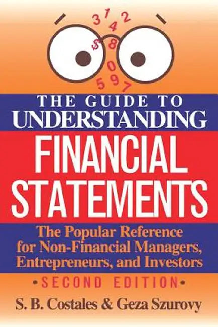 The Guide to Understanding Financial Statements by S. B. Costales