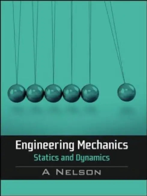 Engineering Mechanics Statics and Dynamics by Nelson A