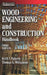 Wood Engineering and Construction Handbook by Keith F. Faherty, Thomas G. Williamson