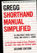 The Gregg Shorthand Manual Simplified by John R. Gregg