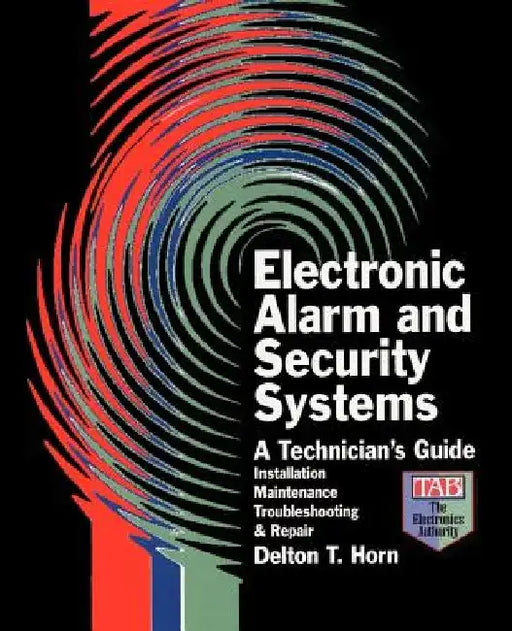 Electronic Alarm and Security Systems by Delton T. Horn