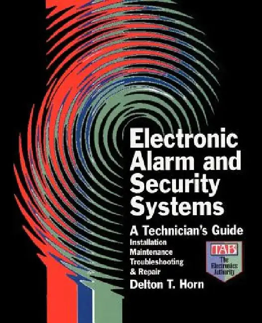 Electronic Alarm and Security Systems by Delton T. Horn