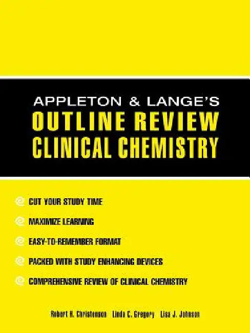 Appleton & Lange Outline Review: Clinical Chemistry by Robert H. Christenson, Linda C. Gregory, Lisa Johnson