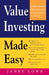 Value Investing Made Easy: Benjamin Graham's Classic Investment Strategy Explained for Everyone by Janet Lowe